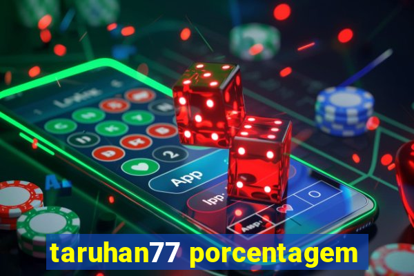 taruhan77 porcentagem